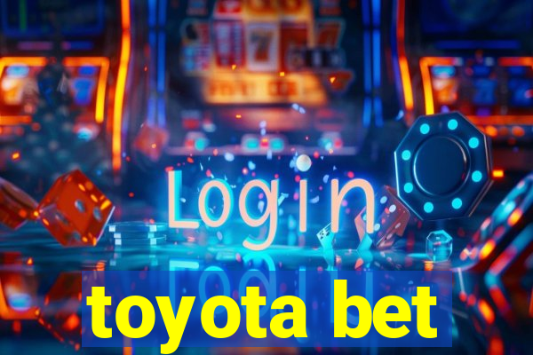 toyota bet